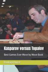 Kasparov versus Topalov: Best Games Ever Move by Move Book cover image