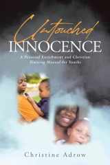 Untouched Innocence A Personal Enrichment and Christian Training Manual for Youths cover image