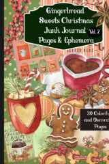 Gingerbread Sweets Christmas Junk Journal Pages & Ephemera Book: Embellishments for Scrapbooking, Journal Pages, Gift Cards Making and Mixed Media Collage cover image