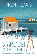 Stardust by the Bushel Hollywood on the Chesapeake Bay's Eastern Shore cover image