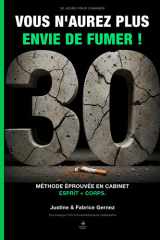 30 Jours Pour Changer : Arrêter de Fumer: Le programme jour par jour d'une psychologue et d'un kinésithérapeute — sans patch, sans substitut, sans volonté surhumaine (French Edition) cover image