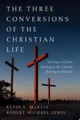 The Three Conversions of the Christian Life cover image