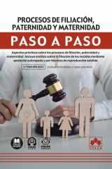 Procesos de filiación, paternidad y maternidad. Paso a paso: Aspectos prácticos sobre los procesos de filiación, paternidad y maternidad. cover image