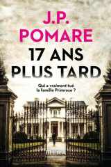 17 ans plus tard - Qui a vraiment tué la famille Primrose ? cover image