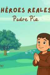 Héroes Reales - Padre Pio: Historias de santos para colorear cover image