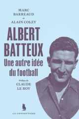 Albert Batteux: Une autre idée du football cover image