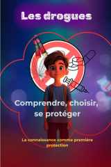 Les drogues : comprendre, choisir, se protéger: Les connaissances comme première protection (ConfPro) (French Edition) cover image