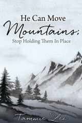 He Can Move Mountains; Stop Holding Them In Place cover image