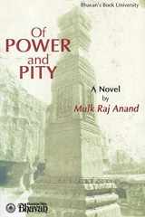 Of Power and Pity (A Novel by Mulk Raj Anand) cover image