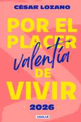 Libro Agenda Por el Placer de Vivir 2026. Valentía / for the Pleasure of Living 2026. Courage cover image