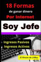 SOY JEFE: 18 FORMAS DE GANAR DINERO POR INTERNET 2026, gana dinero desde casa, Guía para ganar dinero desde casa, viajando, por internet, cover image