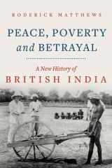 Peace, Poverty and Betrayal A New History of British India cover image