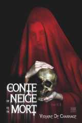 UN CONTE DE NEIGE ET DE MORT tome 2 de 2: Conte cruel Horreur Fantastique Gothique Blanche-Neige (UN CONTE DE NEIGE ET DE MORT Blanche-Neige Conte horrifique Fantastique gothique) (French Edition) cover image