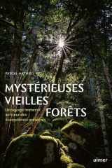 Mystérieuses vieilles forêts - Un voyage immersif au coeur des écosystèmes préservés cover image