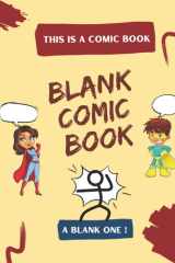 Blank Comic Book: draw your own cartoons in this notebook; for kids and adults; lots of templates; 8.5’’ by 11’’. cover image