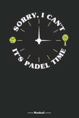 Sorry I can't It's Padel Time Notebook: Padel Player blank lined Journal for Padel Tennis Fans, 120 Pages, 6x9 cover image