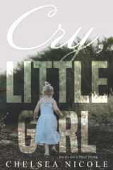 Cry, Little Girl Based on a True Story cover image