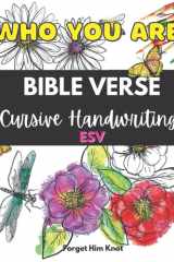 ESV Bible Verse Cursive Handwriting Practice Workbook: Write in Cursive and Know Who You Are to God as You Memorize Scripture for Elementary, High School and Seniors cover image
