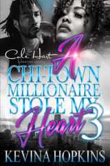 A Chi-Town Millionaire Stole My Heart 3 An Urban Romance: The Finale cover image