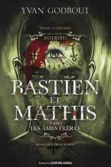 Bastien et Mathis - Les âmes frères cover image