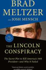 The Lincoln Conspiracy The Secret Plot to Kill America's 16th President--and Why It Failed cover image