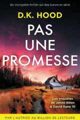 Pas une promesse: Un incroyable thriller sur des tueurs en série (Les enquêtes de Jenna Alton & David Kane) (French Edition) cover image