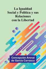 La Igualdad Social Y Pol tica Y Sus Relaciones Con La Libertad cover image