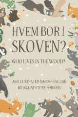 Who Lives in the Wood?: An Illustrated Danish-English Bilingual Story for Kids - Simple Short Sentences for Beginners - A Bonus Board Game Inside cover image