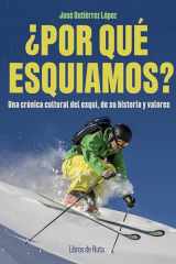 ¿Por qué esquiamos?: Una crónica cultural del esquí, de su historia y valores cover image