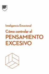 Cómo Controlar El Pensamiento Excesivo.Serie Inteligencia Emocional HBR (Managing Overthinking Spanish Edition) cover image
