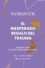 El Inesperado Regalo del Trauma Workbook cover image