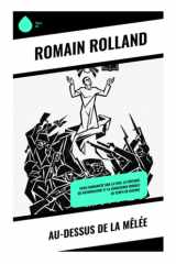 Au-dessus de la mêlée: Essai humaniste sur la paix, la critique du nationalisme et la conscience morale en temps de guerre (French Edition) cover image