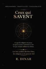 Ceux qui Savent: Les lois cachées derrière Dieu, les religions et le pouvoir réel (French Edition) cover image