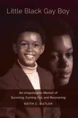 Little Black Gay Boy An Unapologetic Memoir of Surviving, Coming Out, and Recovering cover image
