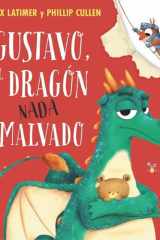 Gustavo, el dragón nada malvado: Una lectura positiva para animar a los pequeños a perseguir sus sueños cover image