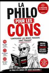 LA PHILO POUR LES CONS: Comprendre les grands penseurs sans penser (LIVRES POUR LES CONS) (French Edition) cover image