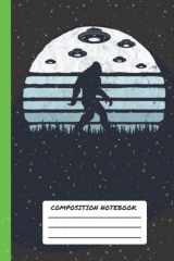 Alien Big Foot Composition Notebook: Alien Journal Notebook, Cool Wide Ruled Composition Alien Outer Space School Supplies Classroom,For Teens And Kids With Funny Alien Design cover image