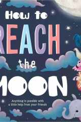 How to Reach the Moon Padded Board Book cover image