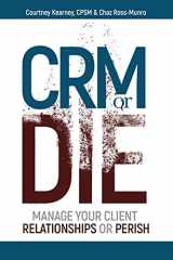 CRM Or Die Courtney Kearney, CPSM Chaz Ross-Munro cover image