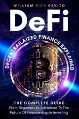 DeFi (Decentralized Finance): The Future of Finance Evolution Explained and the Complete Guide for Investing in Crypto & Digital Assets cover image