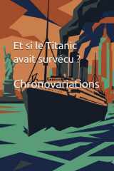 Et si le Titanic avait survécu ? (Histoire d'uchronie - Histoire Alternative) (French Edition) cover image