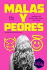 Malas y peores: Las drogas me quitaron todo… menos el sarcasmo cover image