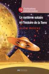 Le système solaire et l'histoire de la Terre - Civilisation extraterrestre Tome X cover image