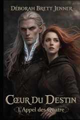 Coeur du Destin: Tome 1 - L'Appel des Quatre (French Edition) cover image