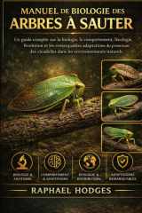 MANUEL DE BIOLOGIE DES ARBRES À SAUTER: Un guide complet sur la biologie, le comportement, l'écologie, l'évolution et les remarquables adaptations du ... les environnements naturels. (French Edition) cover image