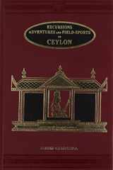 Excursions, adventures and Field-Sports in Ceylon (Vol. 1) cover image