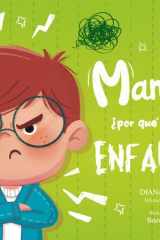Mamá, ¿por Qué Me Enfado? / Mom, Why Do I Get So Mad? cover image