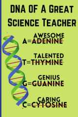 Science Teacher Appreciation Notebook: DNA of a Great Science Teacher | Funny Gifts Notebook for Biology Teachers |Perfect for Christmas, Birthday, Appreciation Week, New Year gifting ideas. cover image