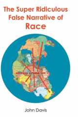 The Super Ridiculous False Narrative of Race cover image