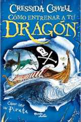 Cómo ser un pirata / How to Train Your Dragon: How to Be a Pirate (Spanish Edition) cover image